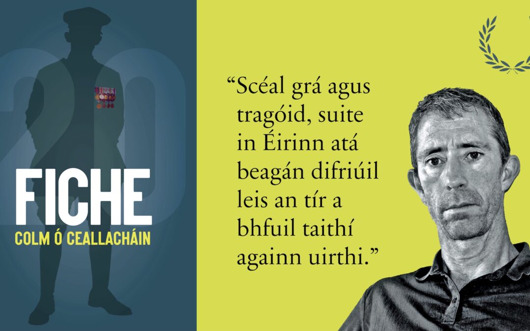 Fiche, Colm Ó Ceallacháin, "Scéal grá agus tragóid suite in Éirinn atá beagán difriúil leis an tír a bhfuil taithí againn uirthi."